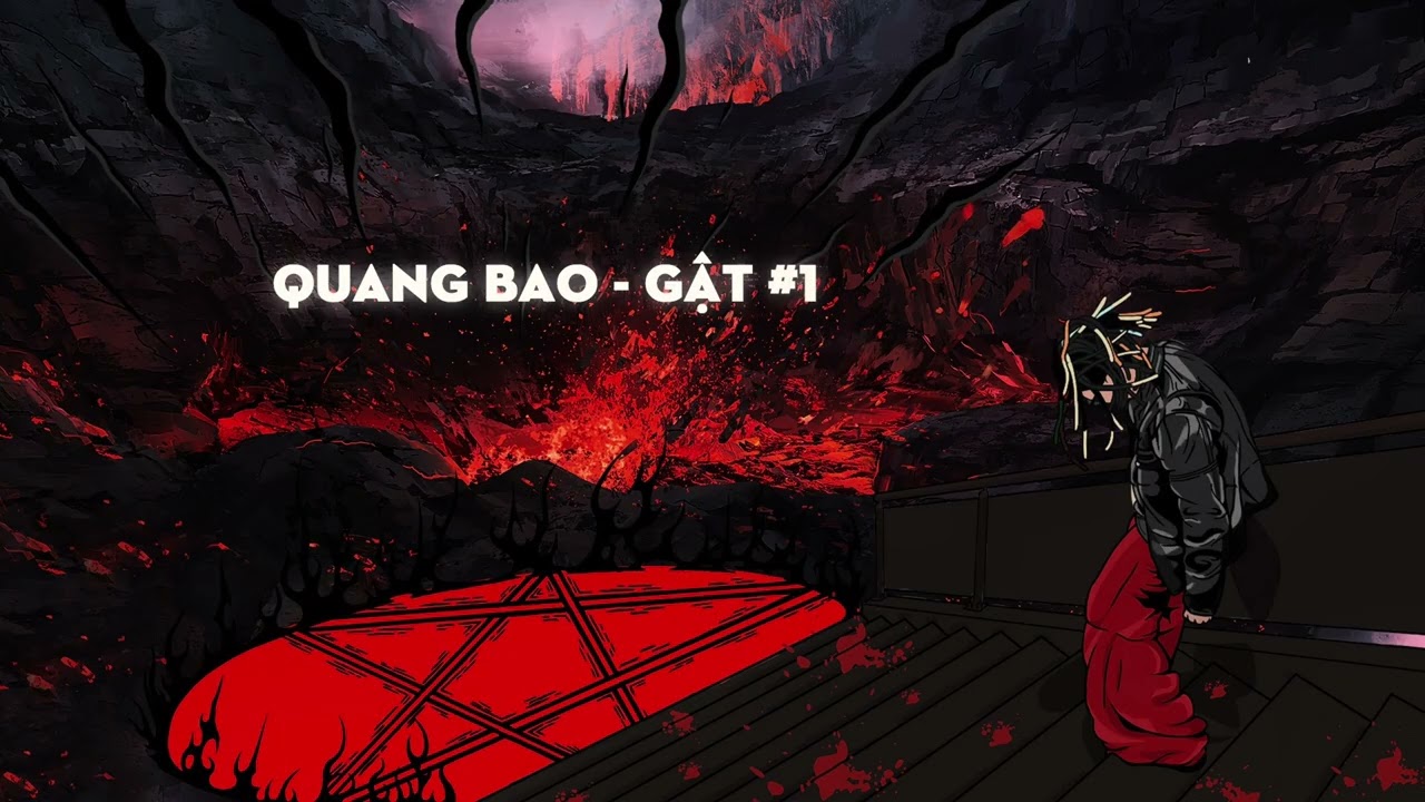 QUANG BAO - GẬT #1