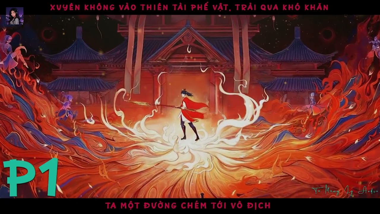 XUYÊN KHÔNG VÀO THIÊN TÀI PHẾ VẬT, CHÉM MỘT ĐƯỜNG TỚI VÔ ĐỊCH P1
