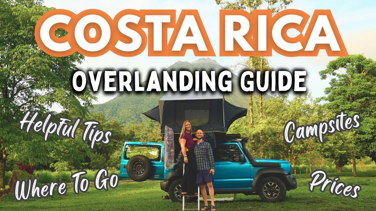 How To Plan An Overland Camping Trip In Costa Rica Ultimate Guide (+ Nomad America Review)