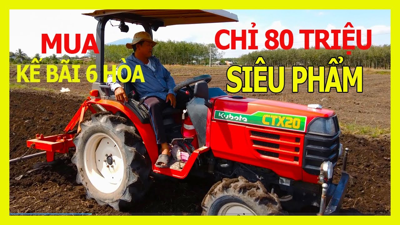SIÊU PHẨM Máy Cày Tây Ninh Đẹp KUBOTA Gía Rẻ Chỉ 80 Triệu Mua Kế Bãi 6 Hòa Long An