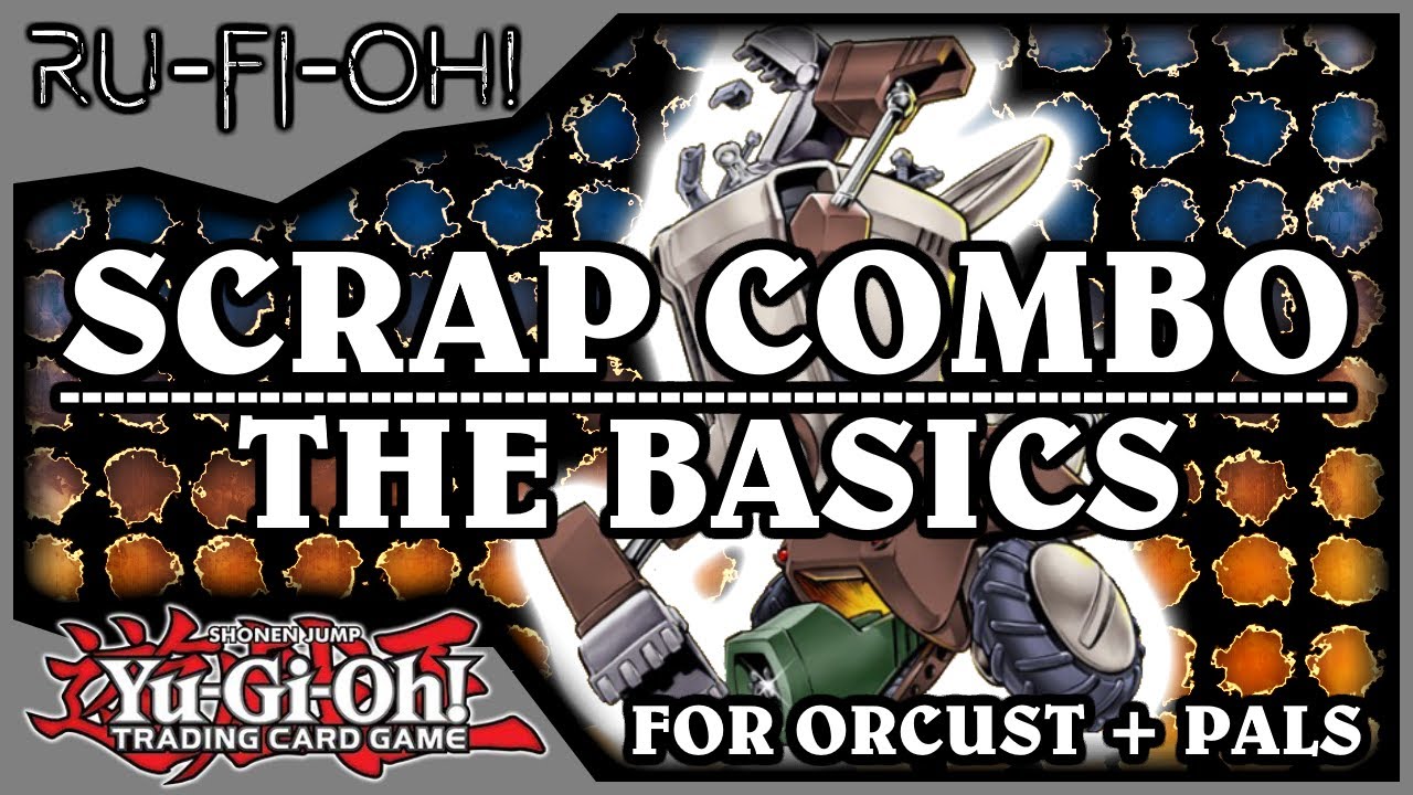 Yu-Gi-Oh! TCG - Scrap Combo Basics: For Orcust + Pals - Combo Tutorial - February 2020
