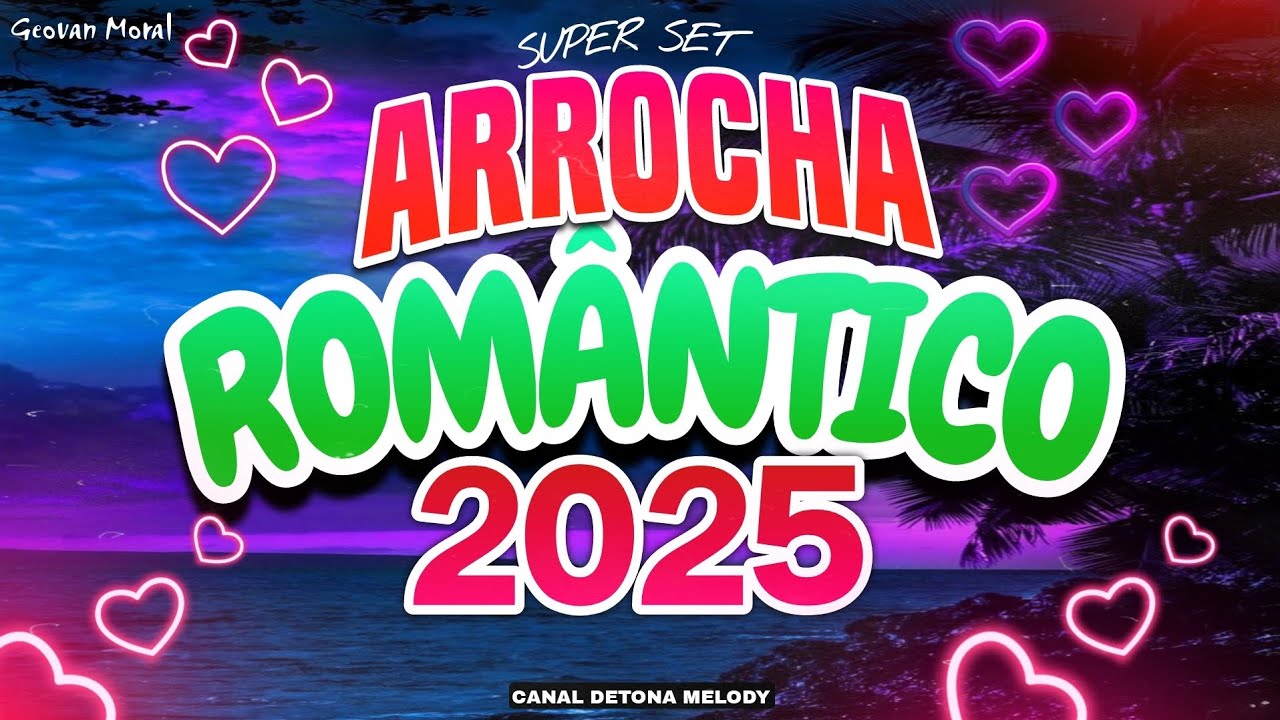 ARROCHA ROMÂNTICO❌️ATUALIZADO ABRIL 2025❌️Geovan Moral
