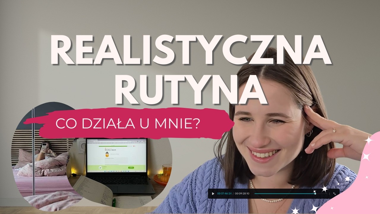 Jak ogarnąć dzień i nie zwariować? Moja realna rutyna (Rano + Wieczór)