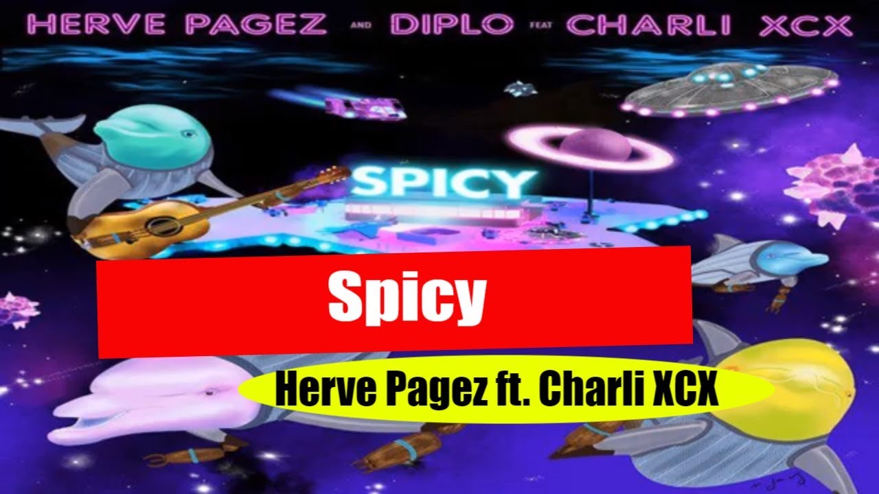 Spicy - Herve Pagez ft. Charli XCX (Lyrics, Audio)