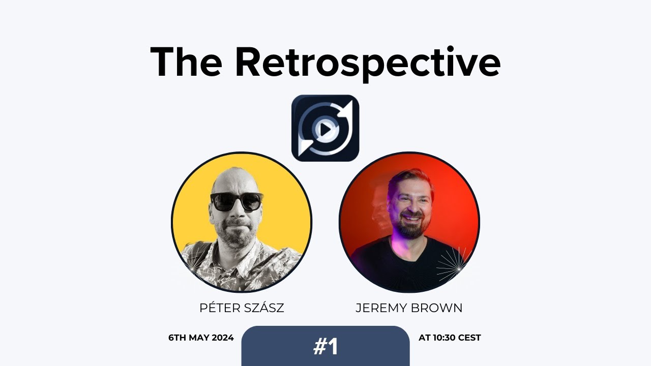 #1 The Retrospective 6th May 2024