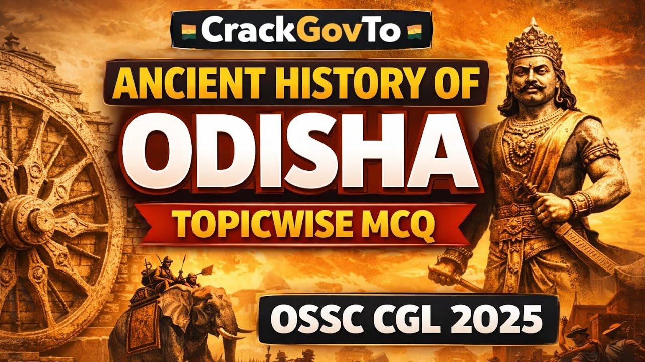 Ancient History of Odisha | Topic Wise MCQ for OSSC CGL 2025  & OSSSC RI & ARI | CrackGovTo