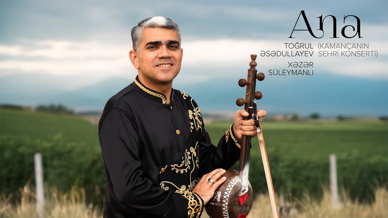 Toğrul Əsədullayev x Xəzər Süleymanlı — Ana | 