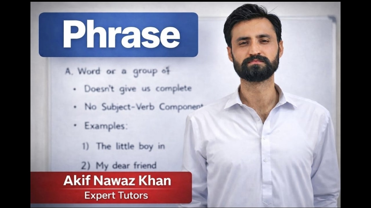 49. What is a Phrase in English Grammar? | Definition and Examples | Akif Nawaz Khan
