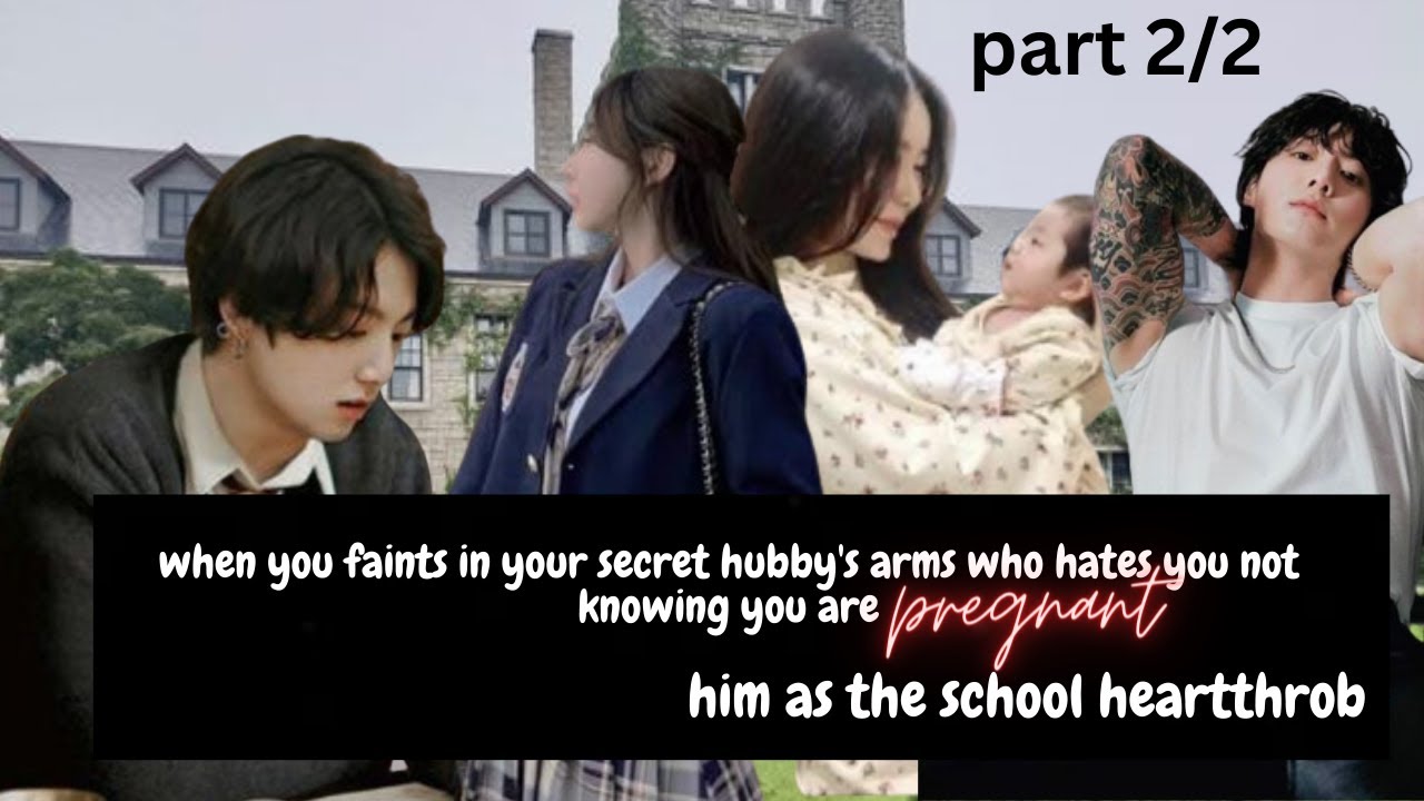 pt 2/2when you faints in your secrtet husband arms not knowing you are pregnant/  #jjk  #jungkook