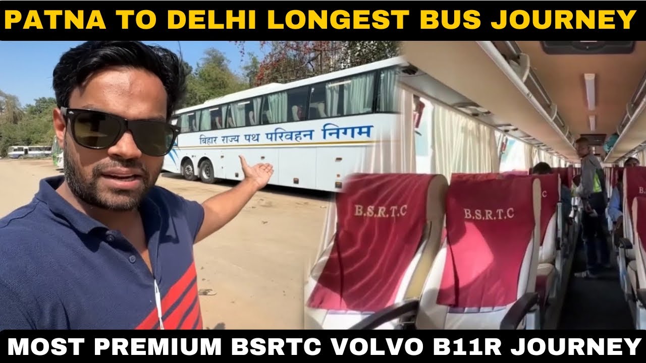 PATNA to DELHI in BSRTC VOLVO | 40 Hours In VOLVO Seater Bus | Delhi to Bihar VOLVO Bus Service