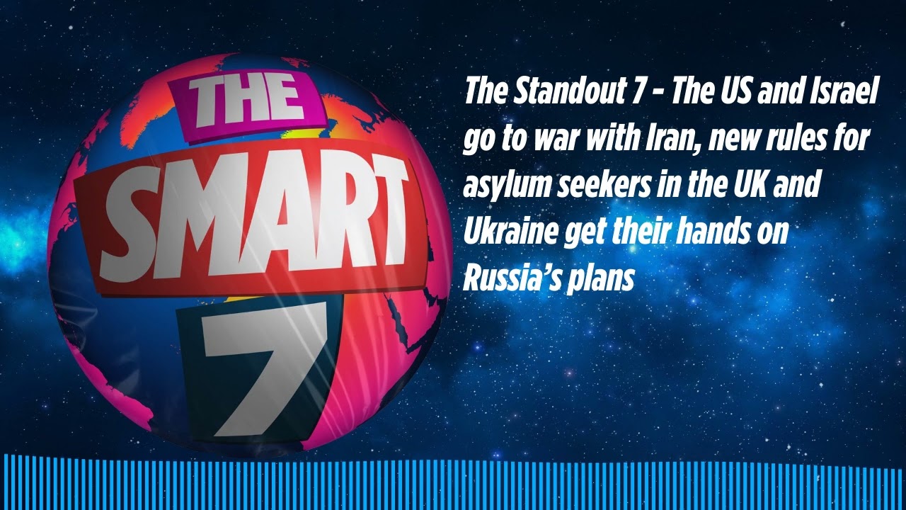 The Standout 7 - The US and Israel go to war with Iran, new rules for asylum seekers in the UK...