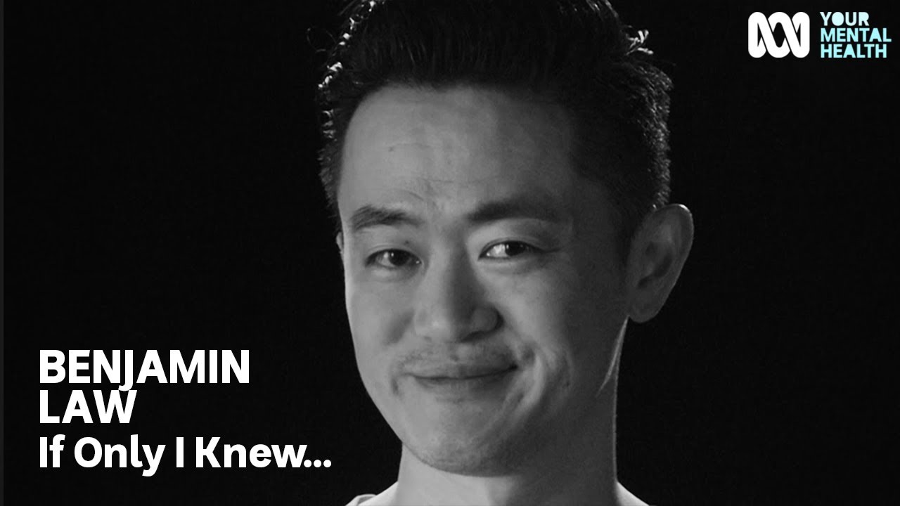 Benjamin Law: If Only I Knew... | Your Mental Health