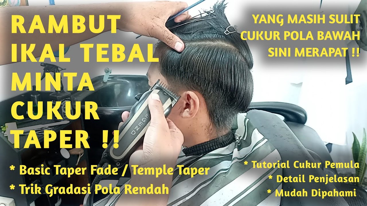 Wajib Bisa !! Teknik potong rambut pola Rendah Taper Fade / Temple Taper di Rambut Tebal bagi Pemula