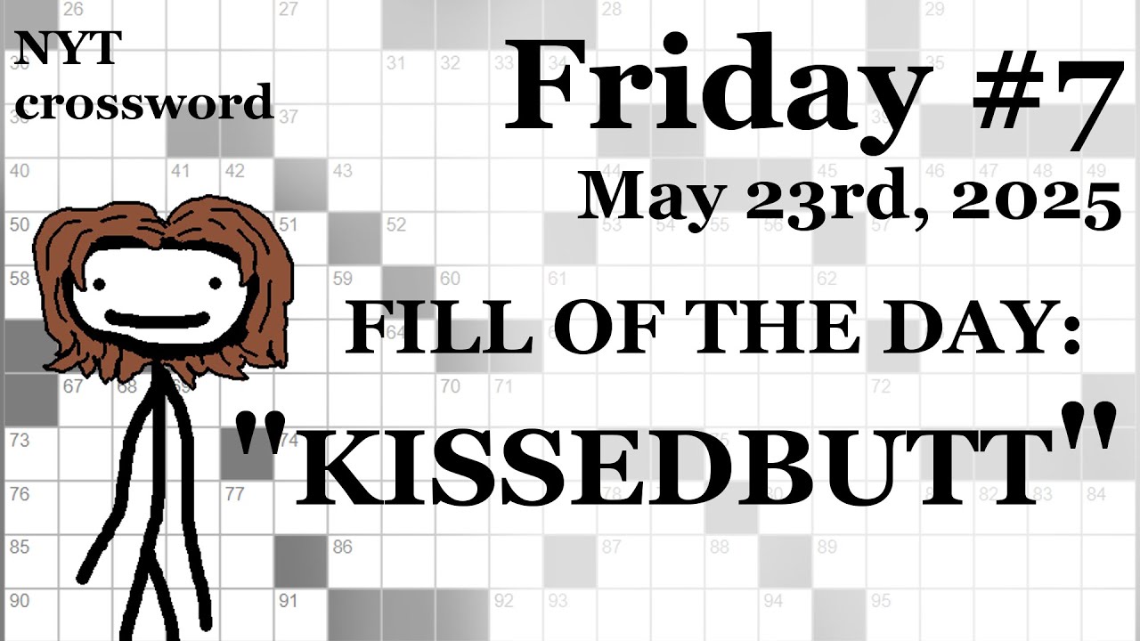 Friday, 5/23/25 -- NYT Crossword with Sam
