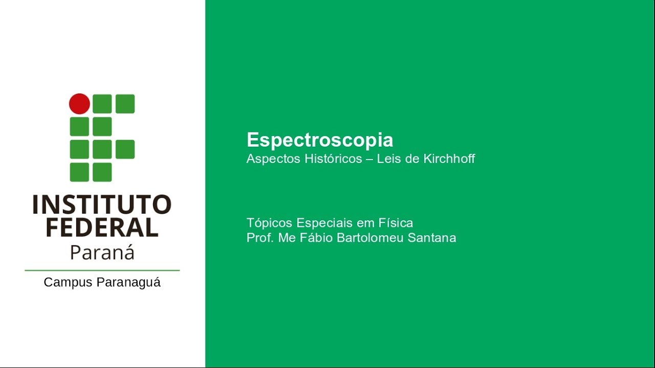 Espectroscopia - Vídeo aula 01 - Breve histórico e Leis de Kirchhoff