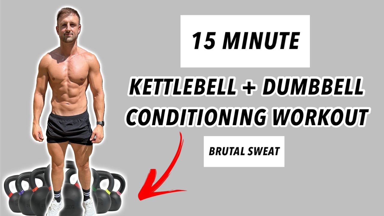 15 MIN: KETTLEBELL & DUMBBELL Conditioning Workout
