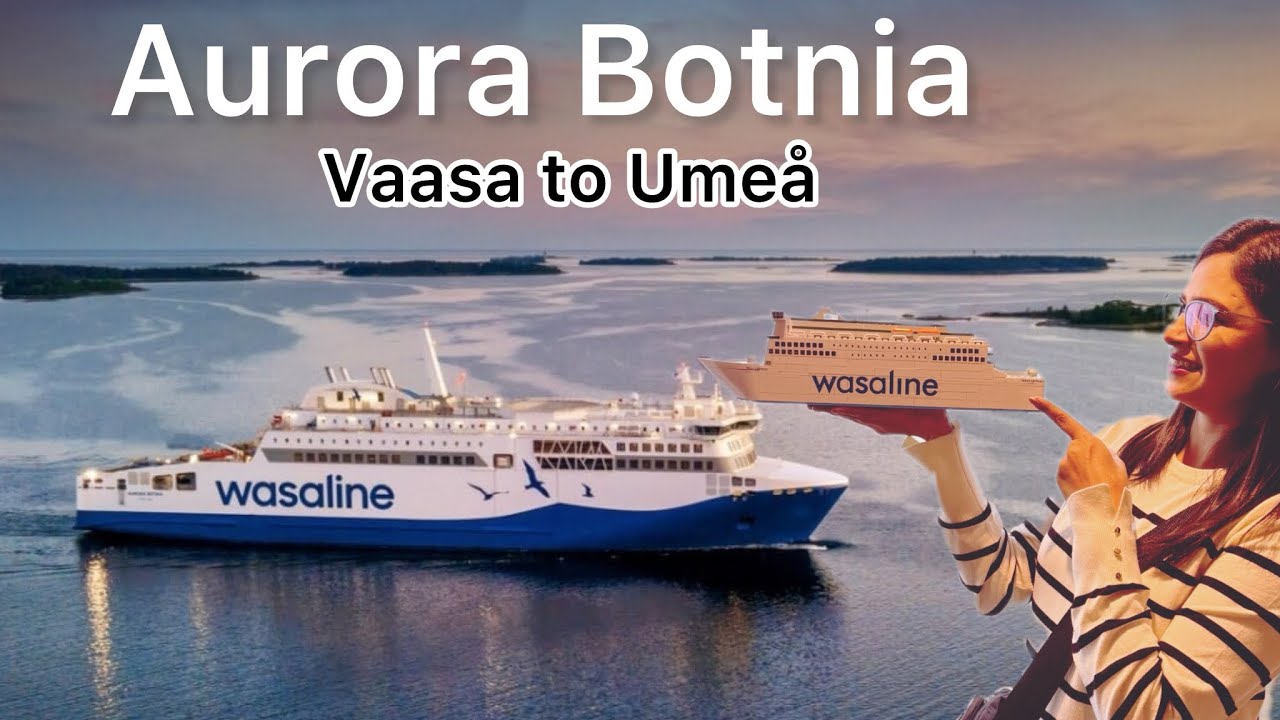 Wasaline Cruise⛴️ Aurora Botnia Vaasa to Umeå.