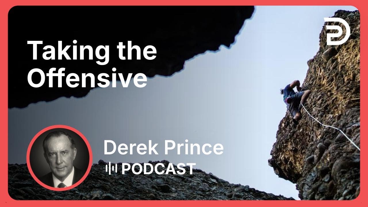 Taking the Offensive | Part 11 - Spiritual Warfare | Derek Prince