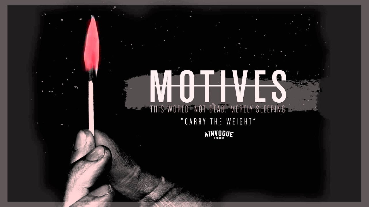 Motives - Carry The Weight (Ft. Mike Perez of No Bragging Rights)
