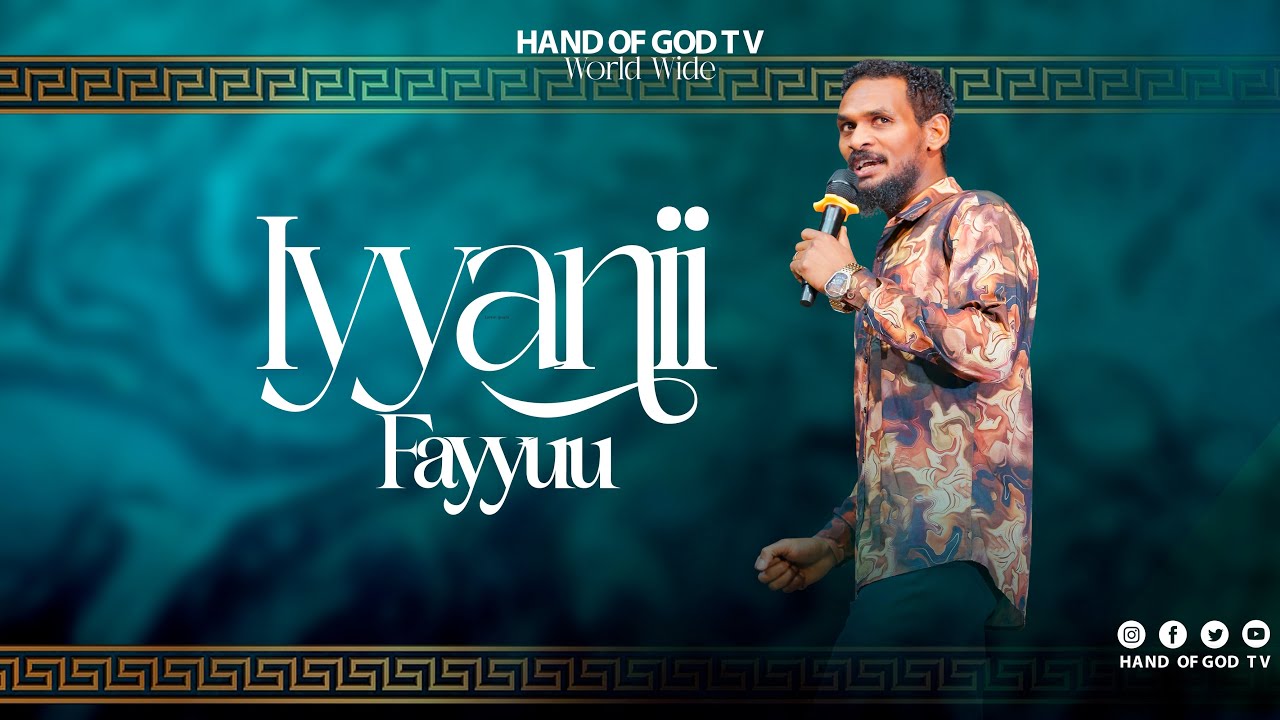 IYYANII FAYYUU||SAGALEE WAAQAYYOO|RAAJII MINTESINOT BAFIQAADUU|HAND OF GOD TV||WORD OF GOD|PREACHING