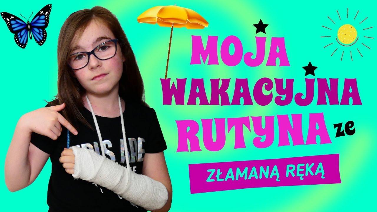MOJA WAKACYJNA RUTYNA ZE ZŁAMANĄ RĘKĄ #fikimikiagatkiimoniki