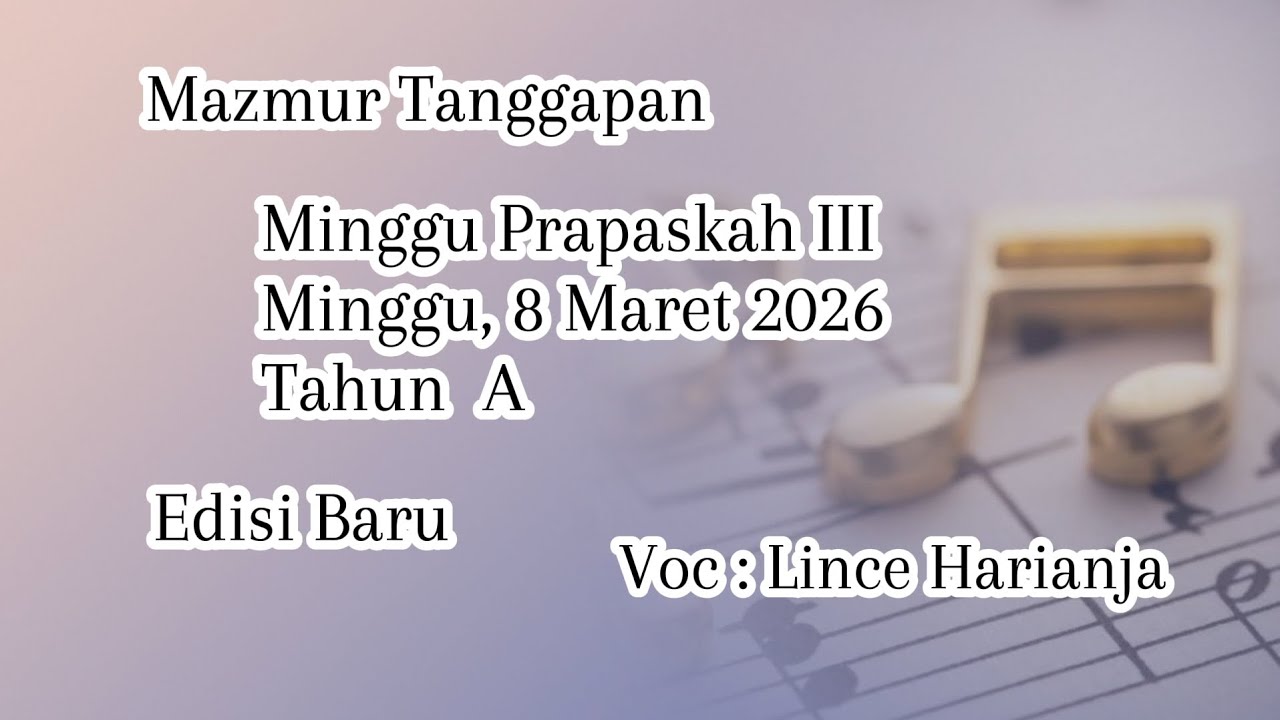 Mazmur Tanggapan  | Minggu Prapaskah III | 8 Maret 2026 | Tahun A | Edisi Baru | Lince Harianja 