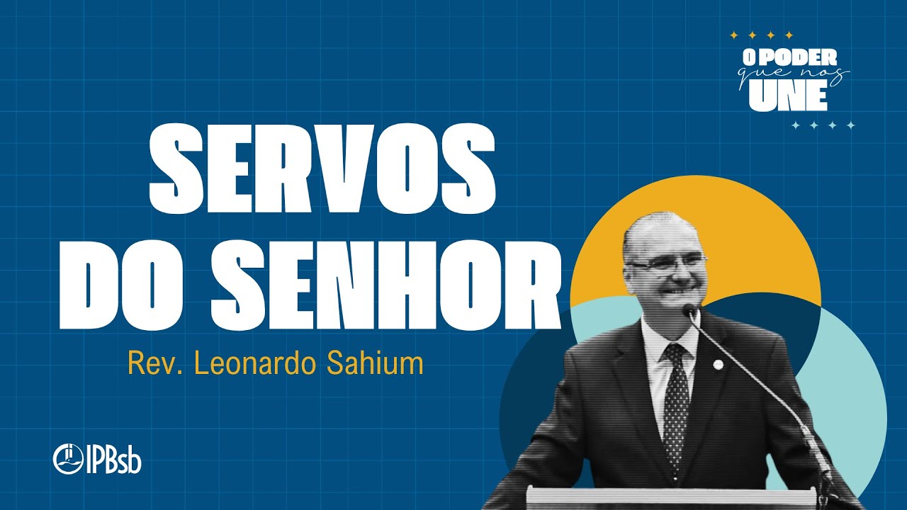 Servos do Senhor – Rev. Leonardo Sahium