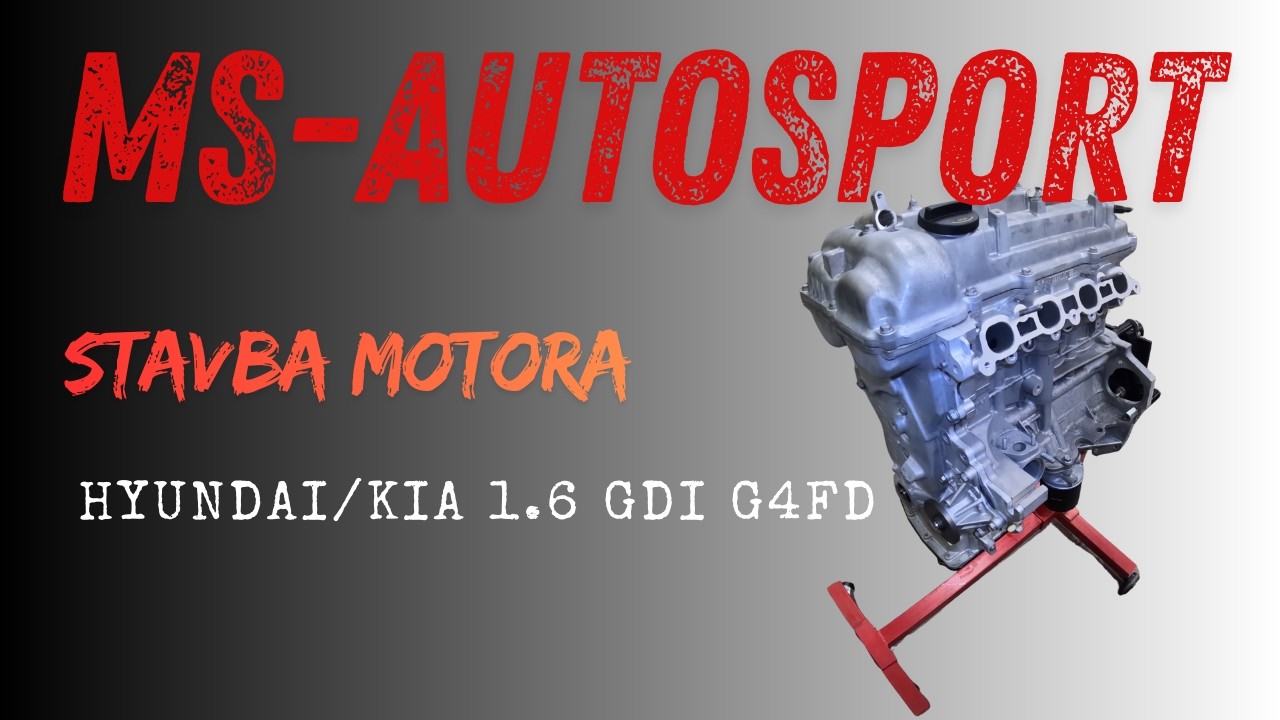 Stavba motora HYUNDAI/KIA 1.6 GDI. Kód motora G4FD.