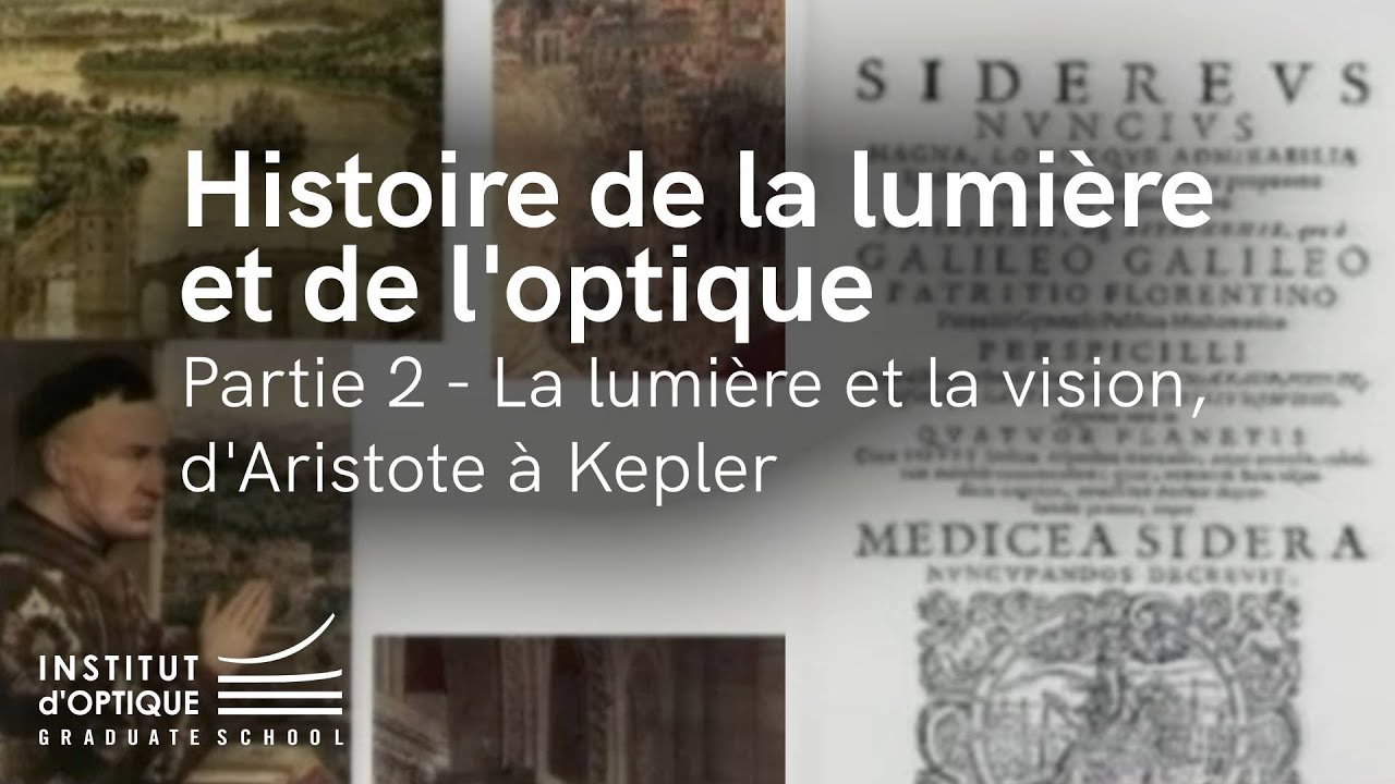 Histoire de la lumière et de l'optique - 2 - la lumière et la vision, d'Aristote à Kepler