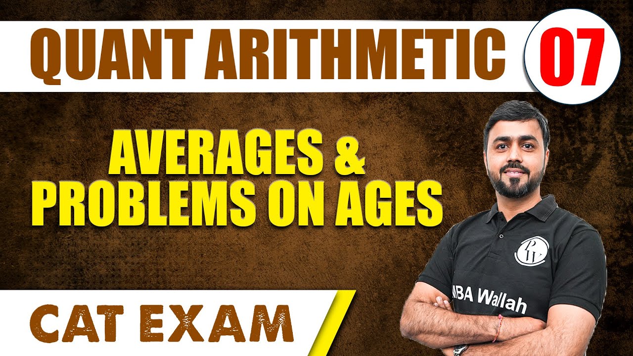 Averages & Problems on Ages l Quant Arithmetic 07 | CAT Preparation | MBA Wallah