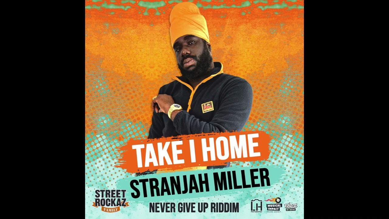 Stranjah Miller - Take I Home (2022 - Street Rockaz Family)