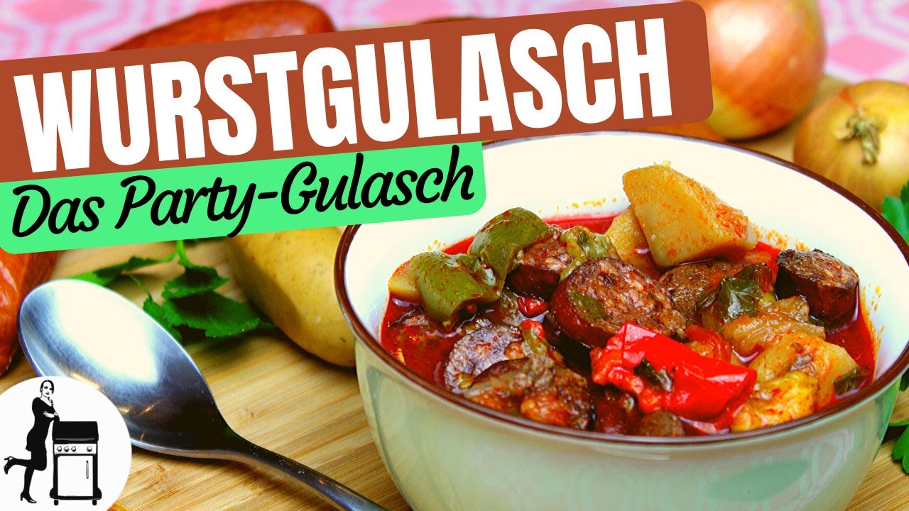 Wurstgulasch mit 5 Wurstsorten - PARTYGULASCH
