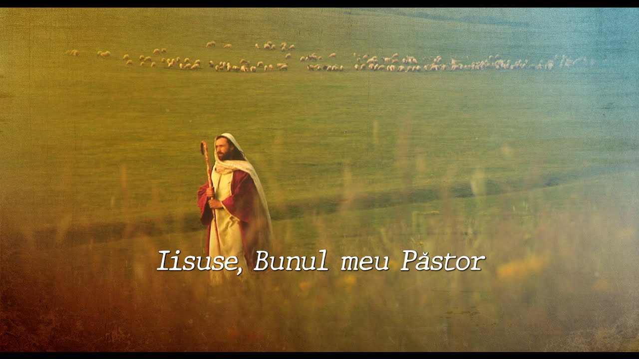 Iisuse, Bunul meu Păstor | Cântare religioasă