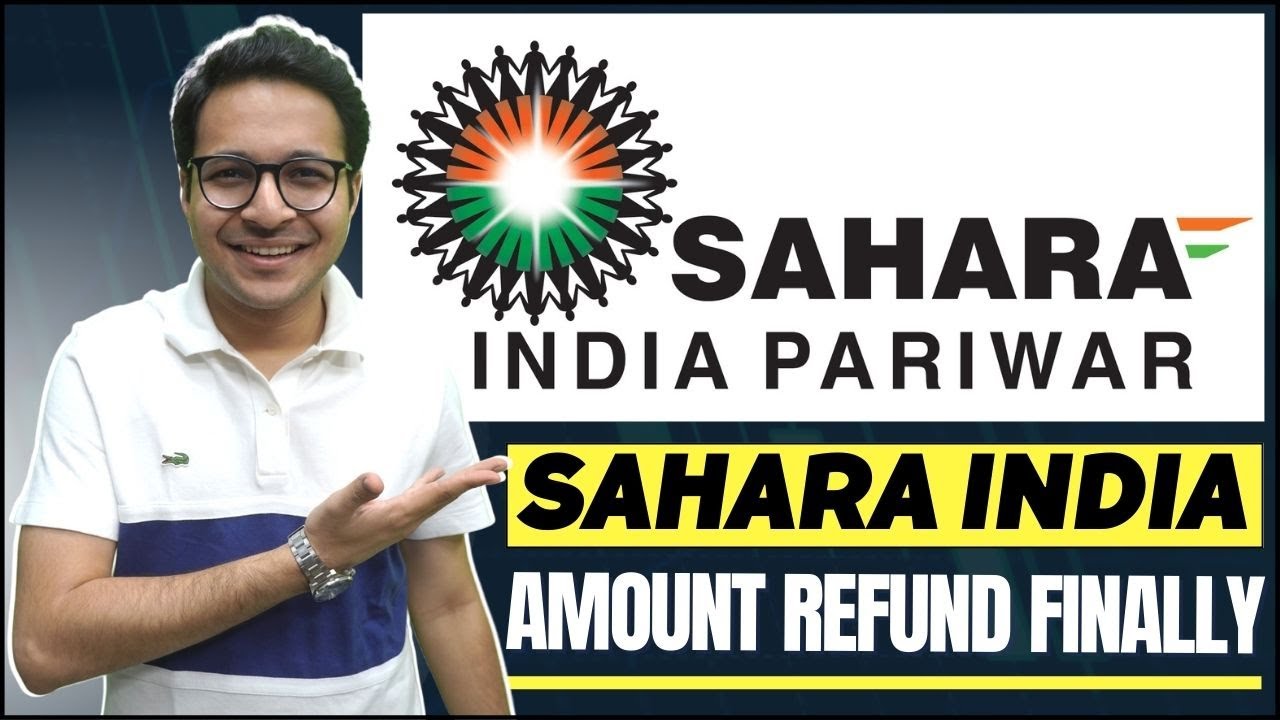 Sahara India Refund - How much and detailed process? | सहारा इंडिया REFUND PROCESS |