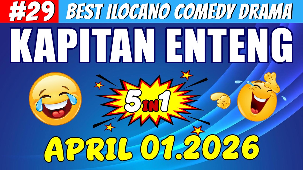 KAPITAN ENTENG #29 | Best Ilocano Comedy Drama 5in1 | April 01 .2026 #ilocanodrama #kapitanenteng