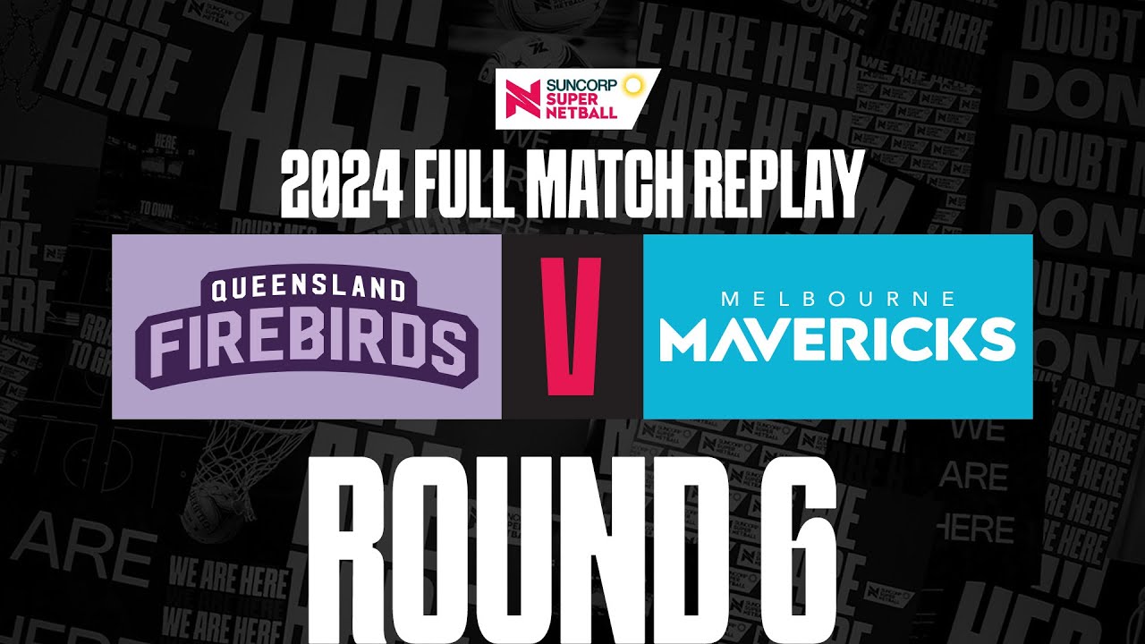Firebirds v Mavericks | Round 6, 2024 | Full Match | Suncorp Super Netball