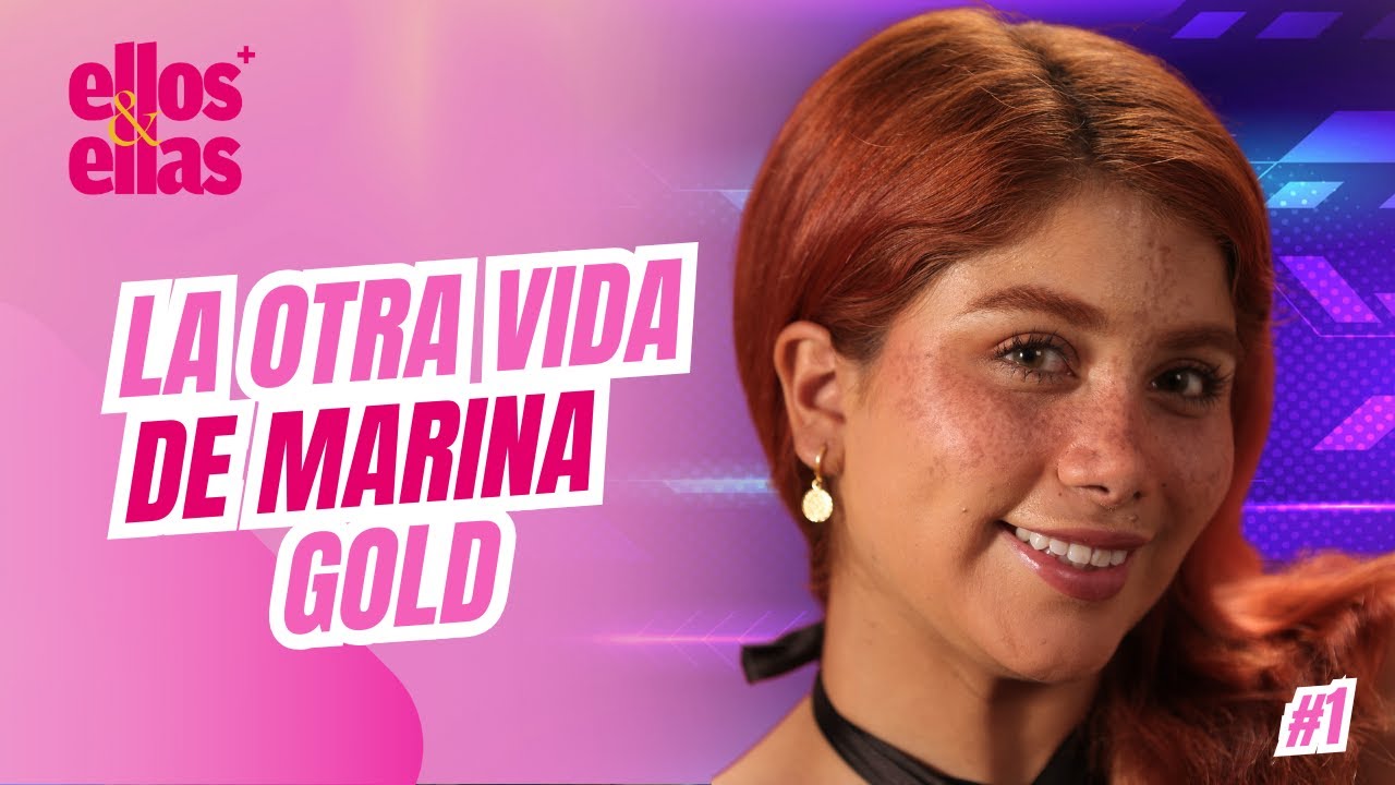 La Otra Vida de Marina Gold | Ellos&Ellas+ #1