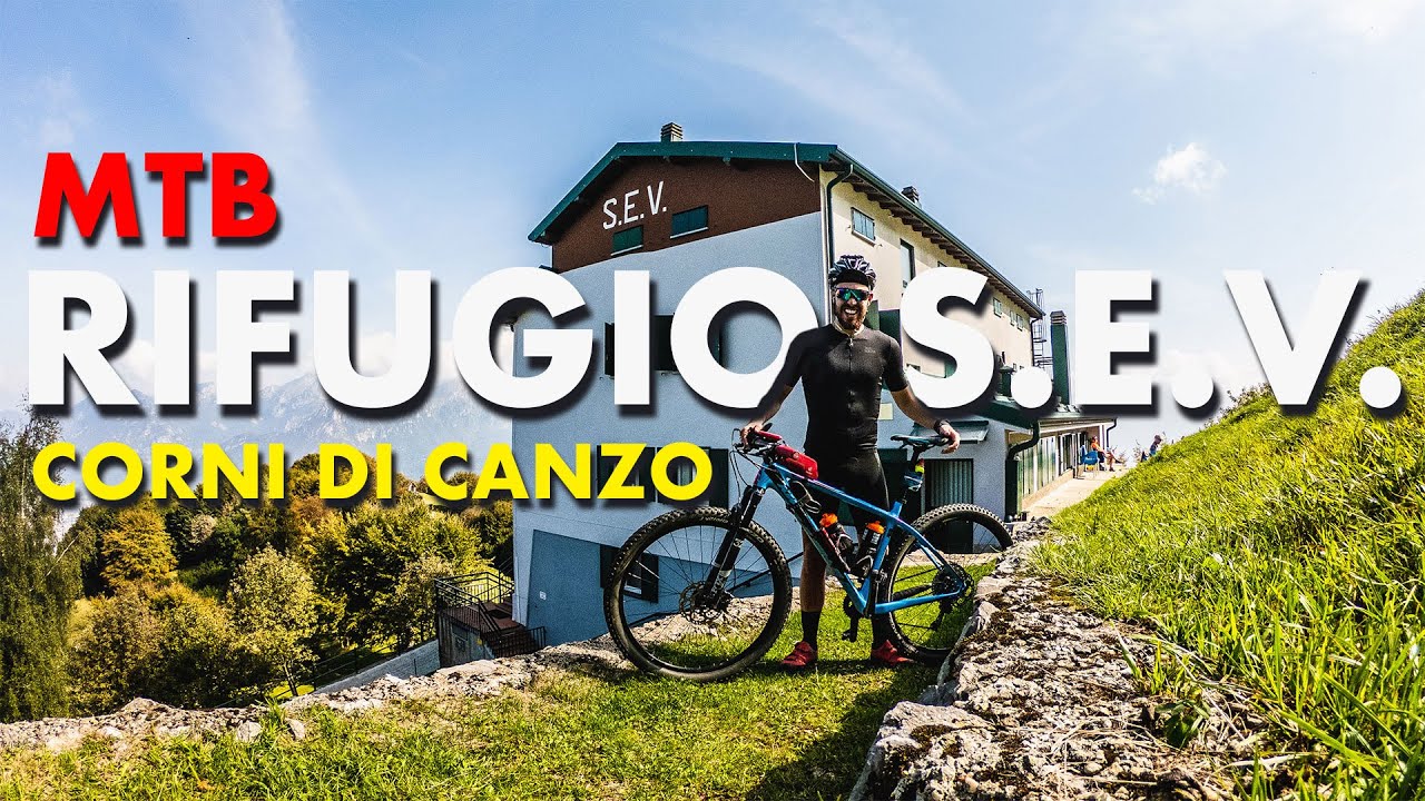 RIFUGIO S.E.V. AI CORNI DI CANZO IN MTB + CORNIZZOLO!