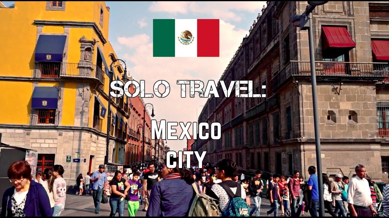 Solo Travel Lifestyle - Exploring Mexico City and The Famous Center!