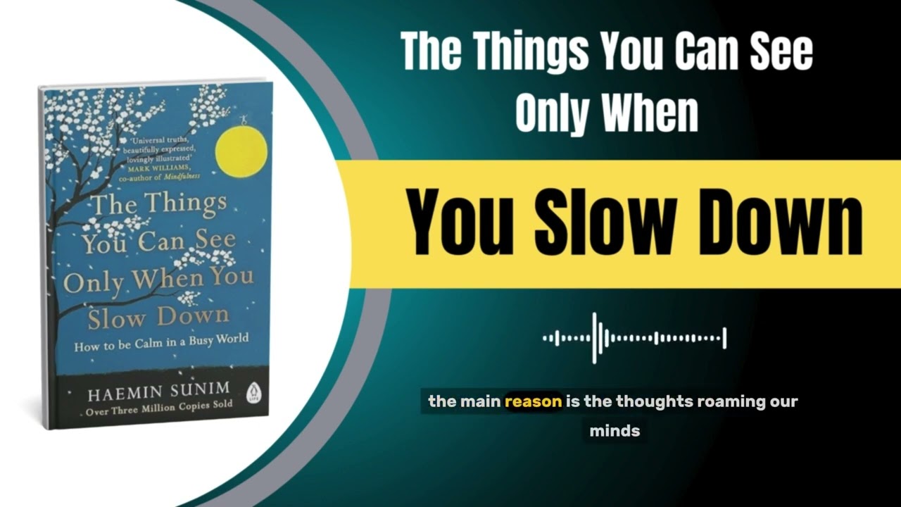The Things You Can See Only When You Slow Down | Haemin Sunim Book Summary |