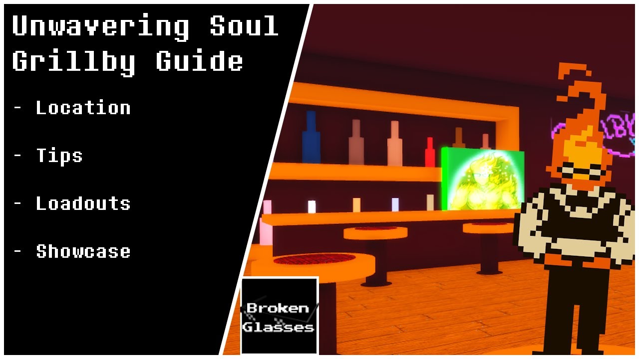 Grillby Guide - Unwavering Soul 9.6