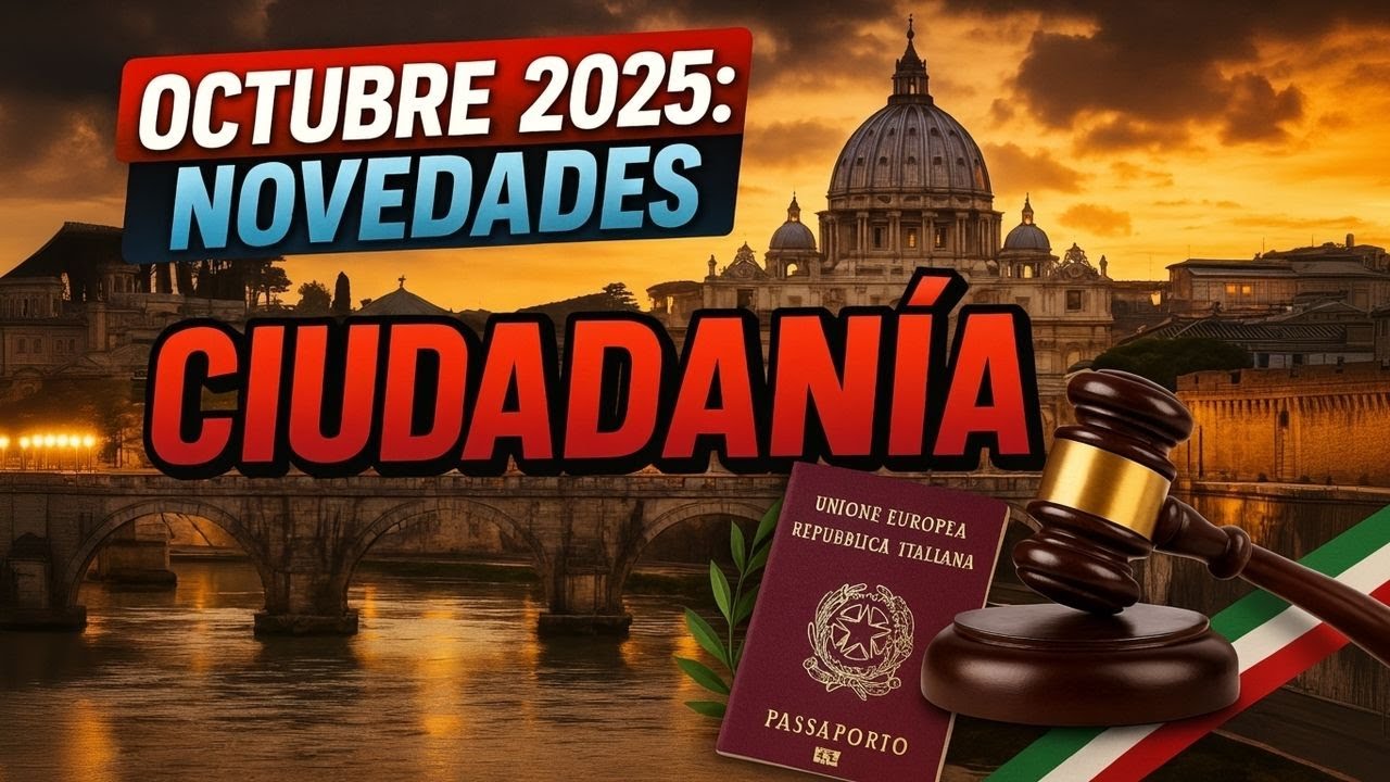 ❌ Octubre 2025: CIUDADAN&Igrave;A ITALIANA Novedades con Daniel Taddone 🤌