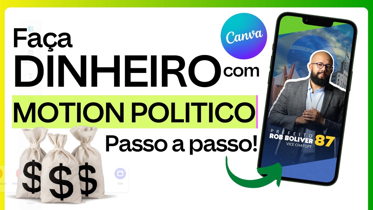 GANHE DINHEIRO Com Canva - Criando MOTION POLÍTICO 2024 [PASSO A PASSO]