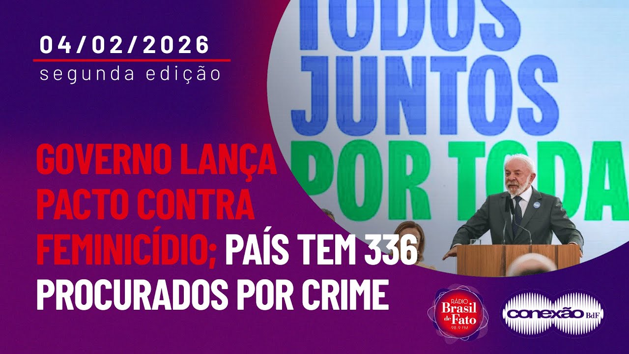Governo lança pacto contra feminicídio; país tem 336 procurados por crime | Conexão BdF - 2ª Edição