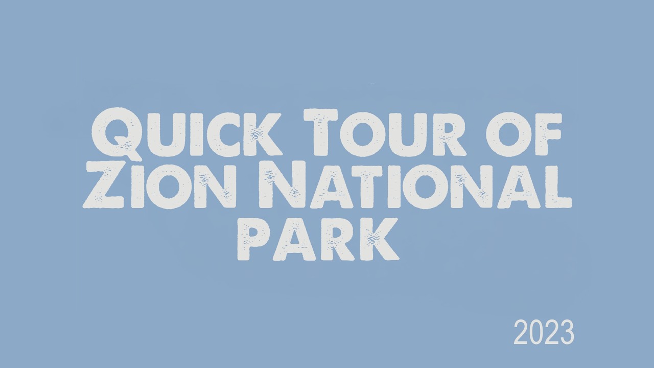 Quick Tour of Zion NP