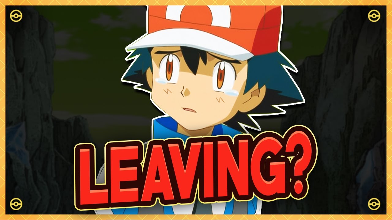 Why Ash is Going to LEAVE the Pokémon Anime SOON!