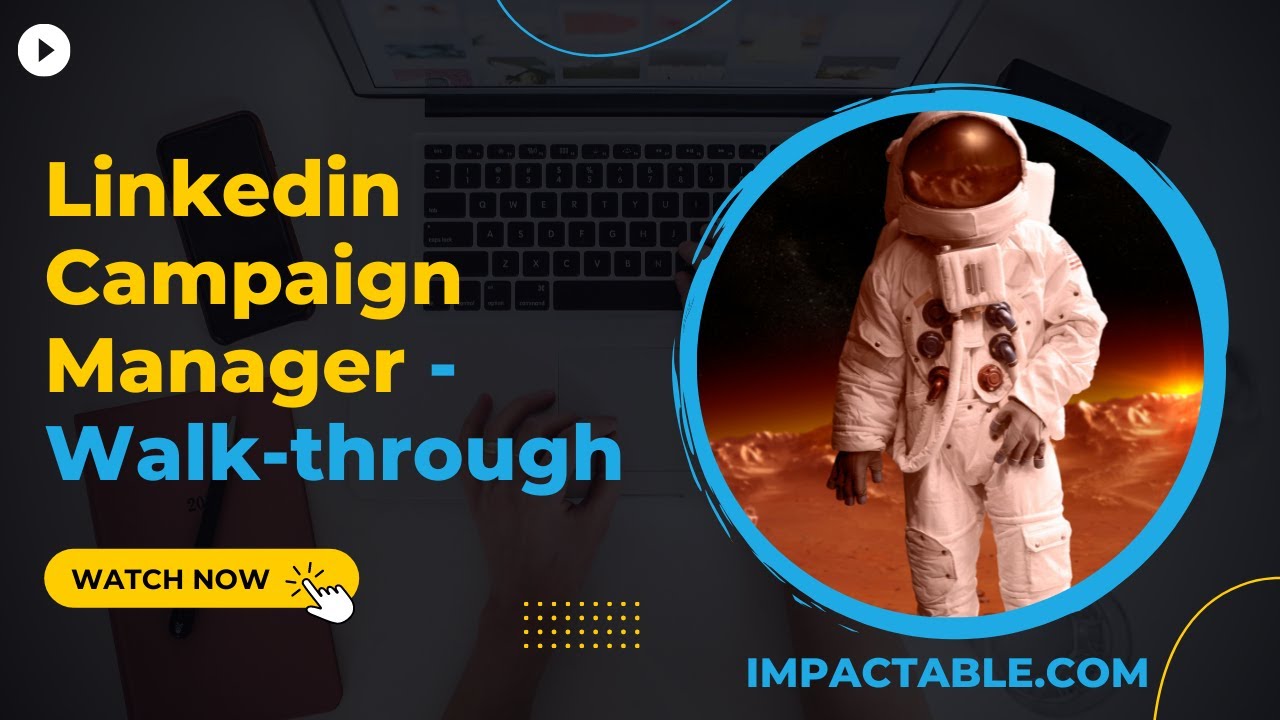 Linkedin ads campaign manager explained - a campaign manager walk-through