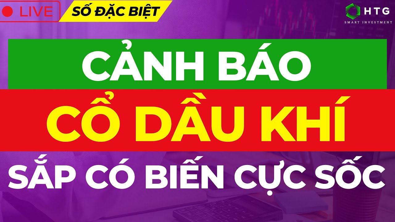 CẢNH BÁO: CỔ DẦU KHÍ SẮP CÓ BIẾN CỰC SỐC | Tài Trần