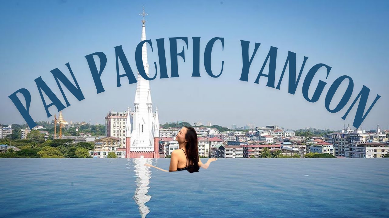 Pan Pacific Yangon မှာရေကူးမယ် Buffet စားမယ်✨✨