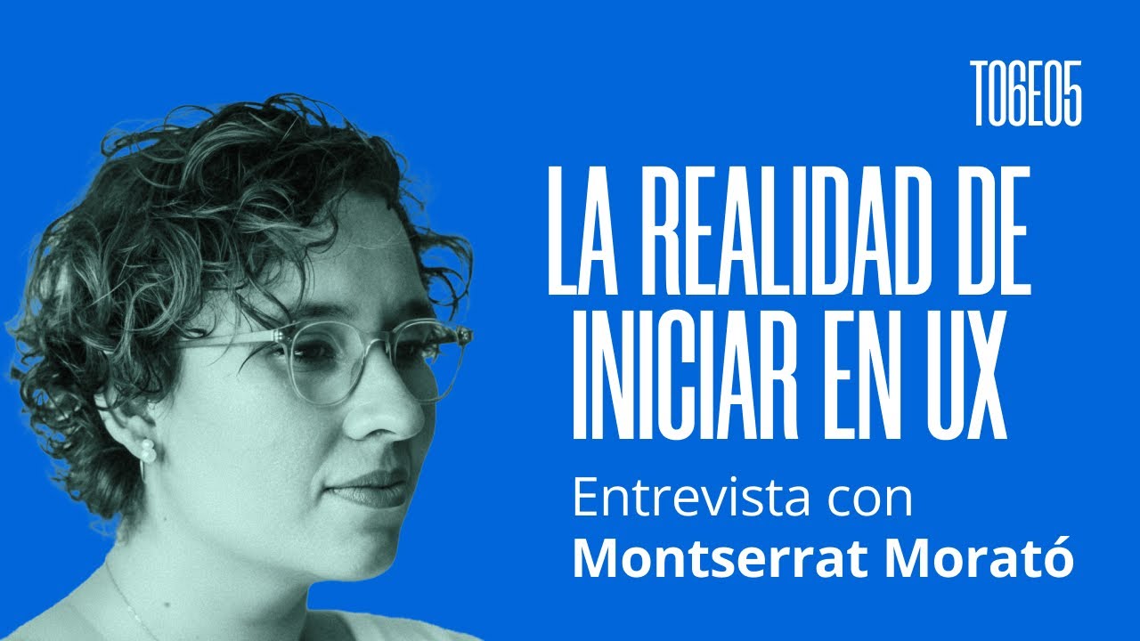 La realidad deificar en UX | Montserrat Morató  Ep.05 Temp 06